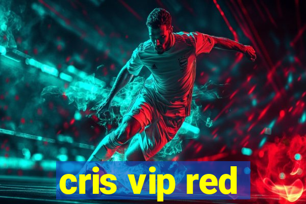 cris vip red